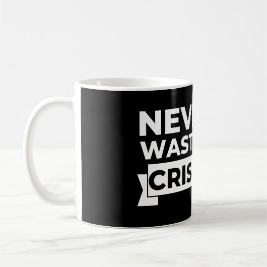 Nooit een crisis Witty Sarcastic verspillen Koffiemok (Links)