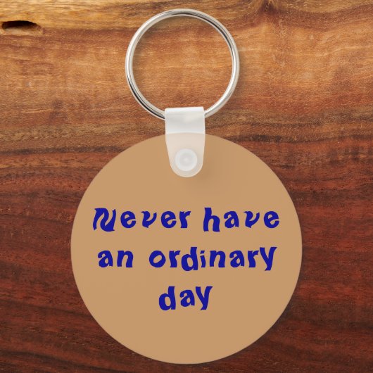 "Nooit een gewone dag" sleutelhanger (Voorkant)