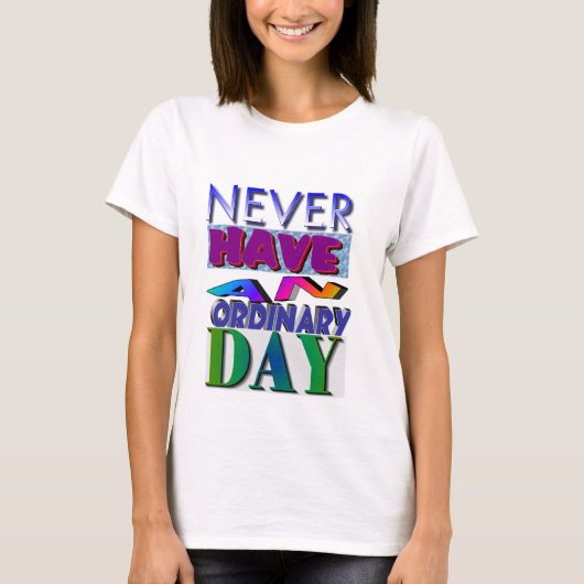 *** Nooit een gewone dag/ SMILE T-Shirt (Voorkant)