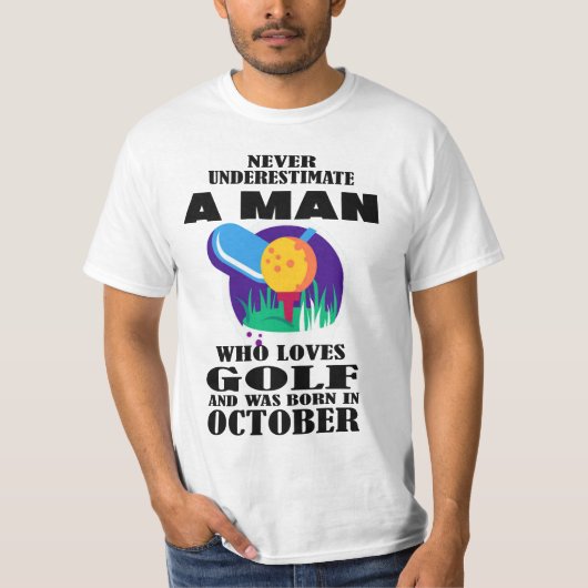 NOOIT EEN MAN ONDERSCHATTEN DIE VAN GOLF OKTOBER H T-SHIRT (Voorkant)