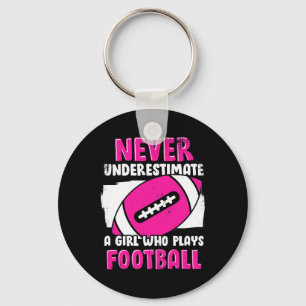 Nooit een meisje onderschatten dat Football speelt Sleutelhanger