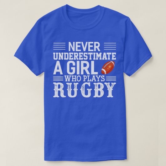 Nooit een meisje onderschatten dat Rugby speelt T-shirt (Design voorkant)