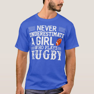 Nooit een meisje onderschatten dat Rugby speelt T-shirt