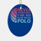 Nooit een meisje onderschatten dat waterpoo speelt keramisch ornament (Rechts)