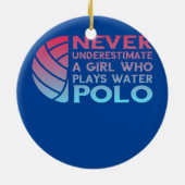 Nooit een meisje onderschatten dat waterpoo speelt keramisch ornament (Achterkant)