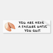 Nooit een mislukking totdat je Fortune Cookie hebt Bumpersticker (Voorkant)