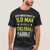 nooit een oud man met een pickleball-pad onderdruk t-shirt (Voorkant)