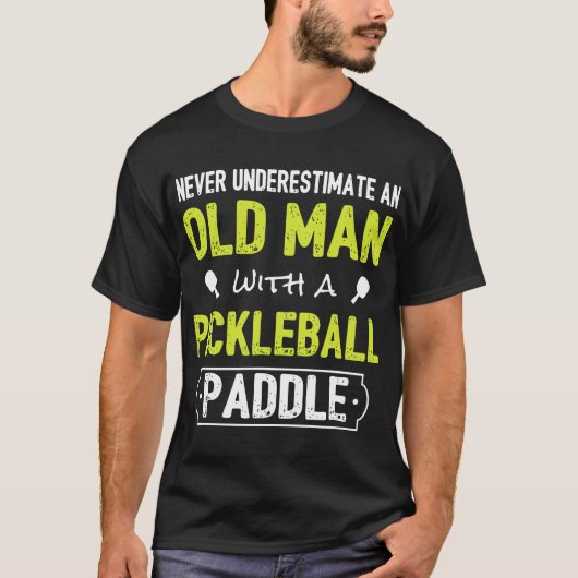 nooit een oud man met een pickleball-pad onderdruk t-shirt (Voorkant)