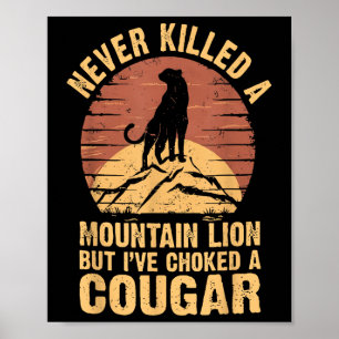 Nooit een poema gedood, maar ik heb een cougar gew poster