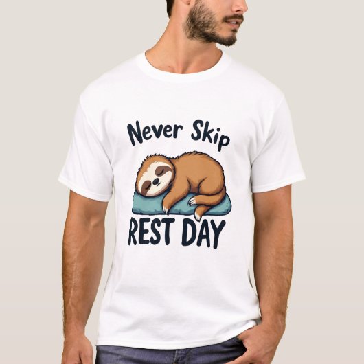 Nooit een rustdag overslaan Funny Sloth Lazy T-shirt (Voorkant)