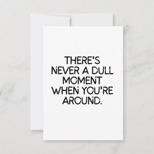Nooit een saai moment met je om je heen bedankkaart (Voorkant)