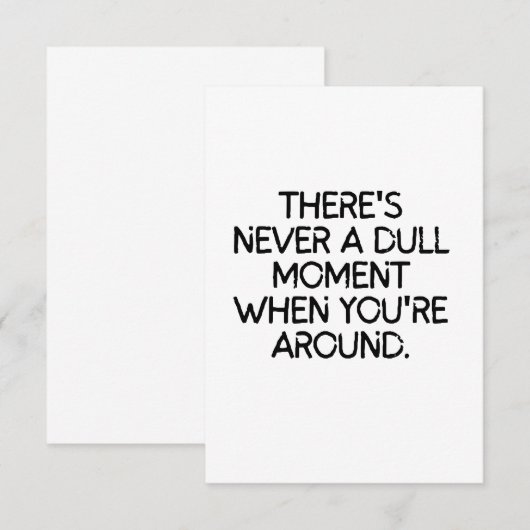 Nooit een saai moment met je om je heen bedankkaart (Voorkant / Achterkant)