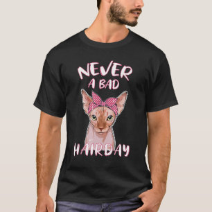 Nooit een slechte haarloze Sphynx Kat Sphynx Kat T-shirt