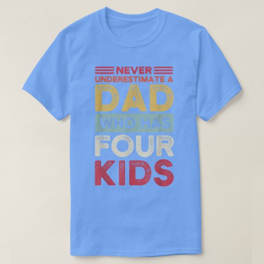 Nooit een vader die vier kinder kinderen heeft ond t-shirt (Design voorkant)