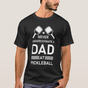 Nooit een vader onderschatten bij Pickleball T-shirt