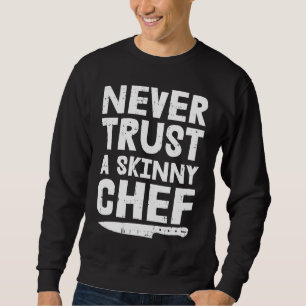 Nooit Eens Een Dunne Chef Motief voor een Kook Che Trui