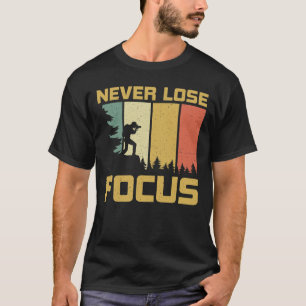 Nooit focus verliezen t-shirt