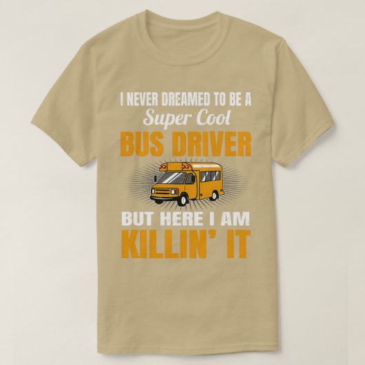 Nooit gedacht dat het een superbus-chauffeur zou z t-shirt (Design voorkant)