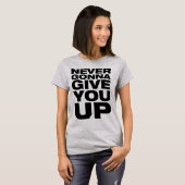 "Nooit geef je op" Vrouwen T-Shirt (Voorkant volledig)