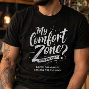 Nooit gehoord van Comfort Zone Motivatie T-shirt