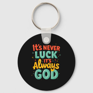Nooit Geluk Altijd God Helder Moedig Christelijke  Sleutelhanger