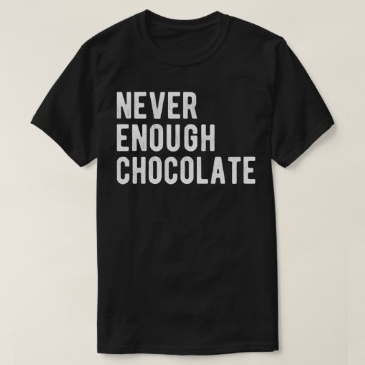 Nooit genoeg chocolade III T-shirt (Design voorkant)