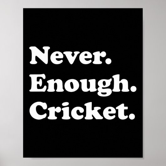 Nooit Genoeg Cricket Grappige Cricket Poster (Voorkant)