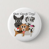 Nooit Genoeg Honden Ronde Button 5,7 Cm (Voorkant)