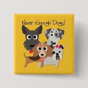 Nooit Genoeg Honden Vierkante Button 5,1 Cm