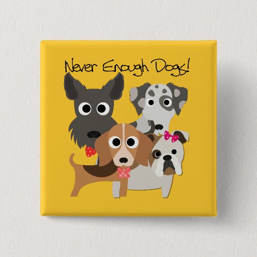 Nooit Genoeg Honden Vierkante Button 5,1 Cm (Voorkant)