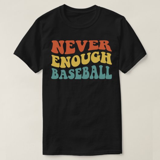 Nooit genoeg honkbal IV T-shirt (Design voorkant)