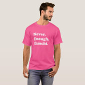 Nooit genoeg Kimchi Funny Kimchi T-shirt (Voorkant volledig)