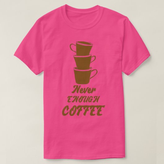 Nooit genoeg koffie t-shirt (Design voorkant)
