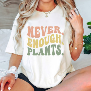 Nooit genoeg Planten / Plant liefhebber Groovy T-shirt