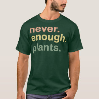 Nooit genoeg Planten Plant Lover Gift Tuinieren Gi T-shirt