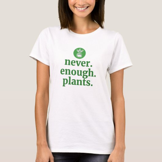 Nooit genoeg Planten T-shirt (Voorkant)