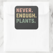Nooit genoeg Planten tuinieren  Vierkante Sticker (Tas)
