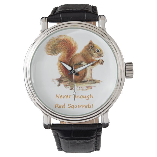 Nooit genoeg rode eekhoorns Leuk Dierencitaat Horloge (Voorkant)