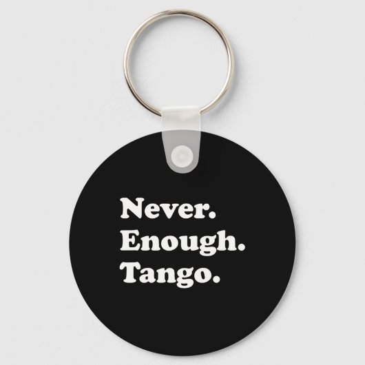Nooit genoeg Tango Funny Tango Dansen Tango Dans Sleutelhanger (Voorkant)