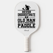 Nooit het oude Man onderschatten Pickleball Paddle (Voorkant)