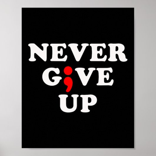 Nooit het Suicide Awareness Semicolon opgeven Poster (Voorkant)