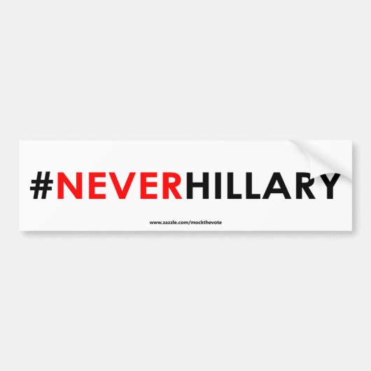 Nooit hillary Bumpersticker #NEVERHILLARY (White) (Voorkant)