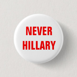 NOOIT HILLARY voor President 2016 Ronde Button 3,2 Cm
