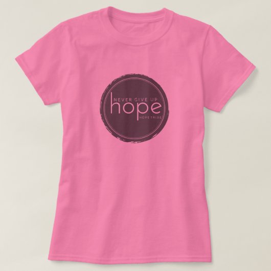 Nooit hoop opgeven - Roze Shirt (Design voorkant)