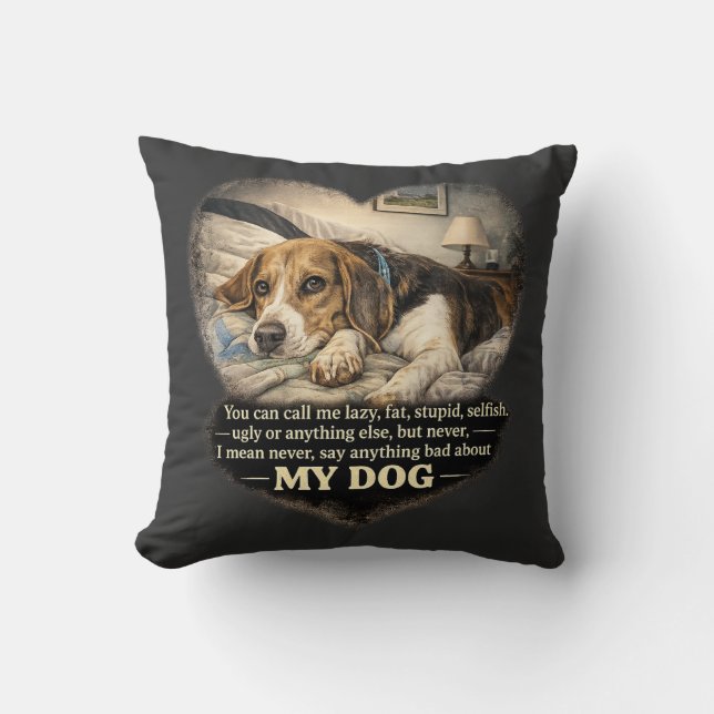 Nooit iets slechts zeggen over mijn hond...Of ande Kussen (Voorkant)