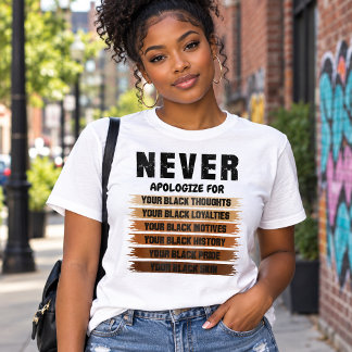 Nooit je zwartheid verontschuldigen Empowerment T-shirt
