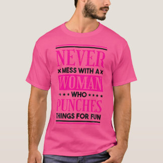 Nooit knoeien met een vrouw die boksen slaat t-shirt