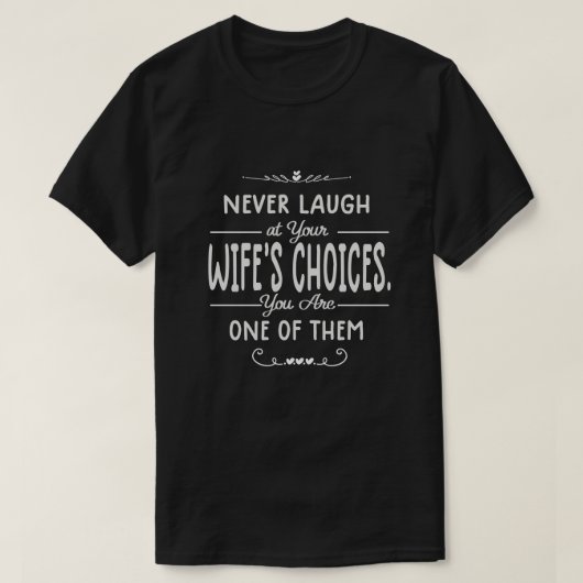 Nooit lachen bij de keuzen van de vrouw t-shirt (Design voorkant)