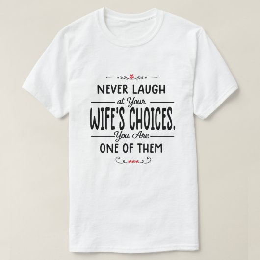 Nooit lachen bij de keuzen van de vrouw t-shirt (Design voorkant)