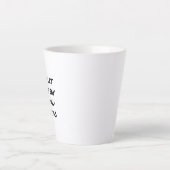 Nooit laten mensen zeggen Latte mok (Voorkant)